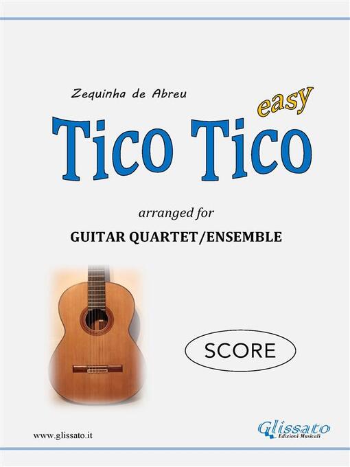 Title details for Tico Tico--Guitar Quartet (SCORE) by ZEQUINHA ABREU - Wait list